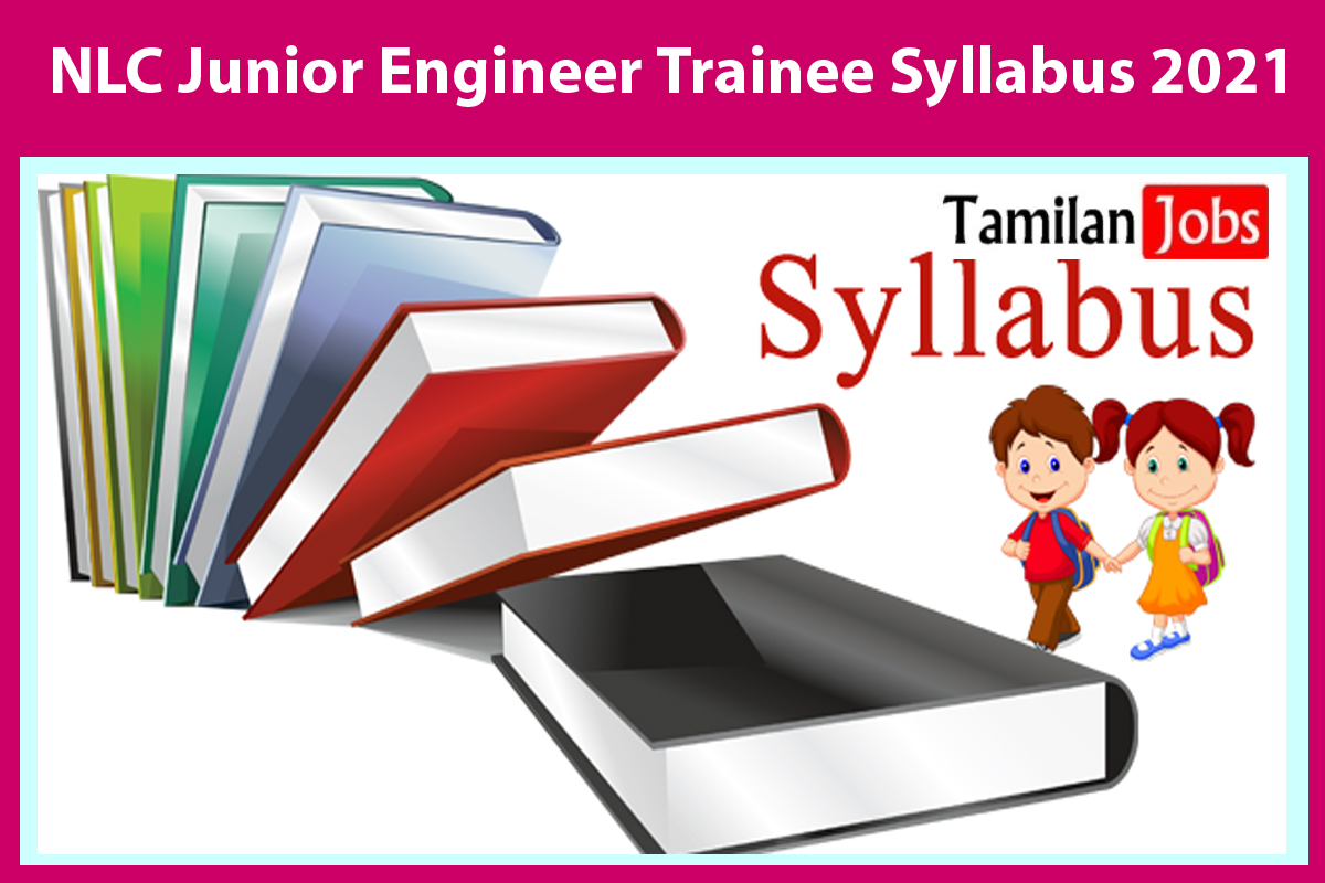 NLC Junior Engineer Trainee Syllabus 2021