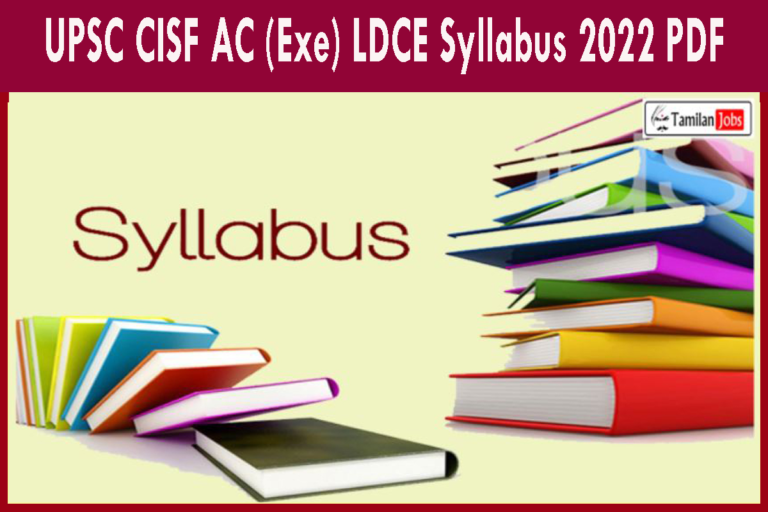 UPSC CISF AC (Exe) LDCE Syllabus 2022 PDF