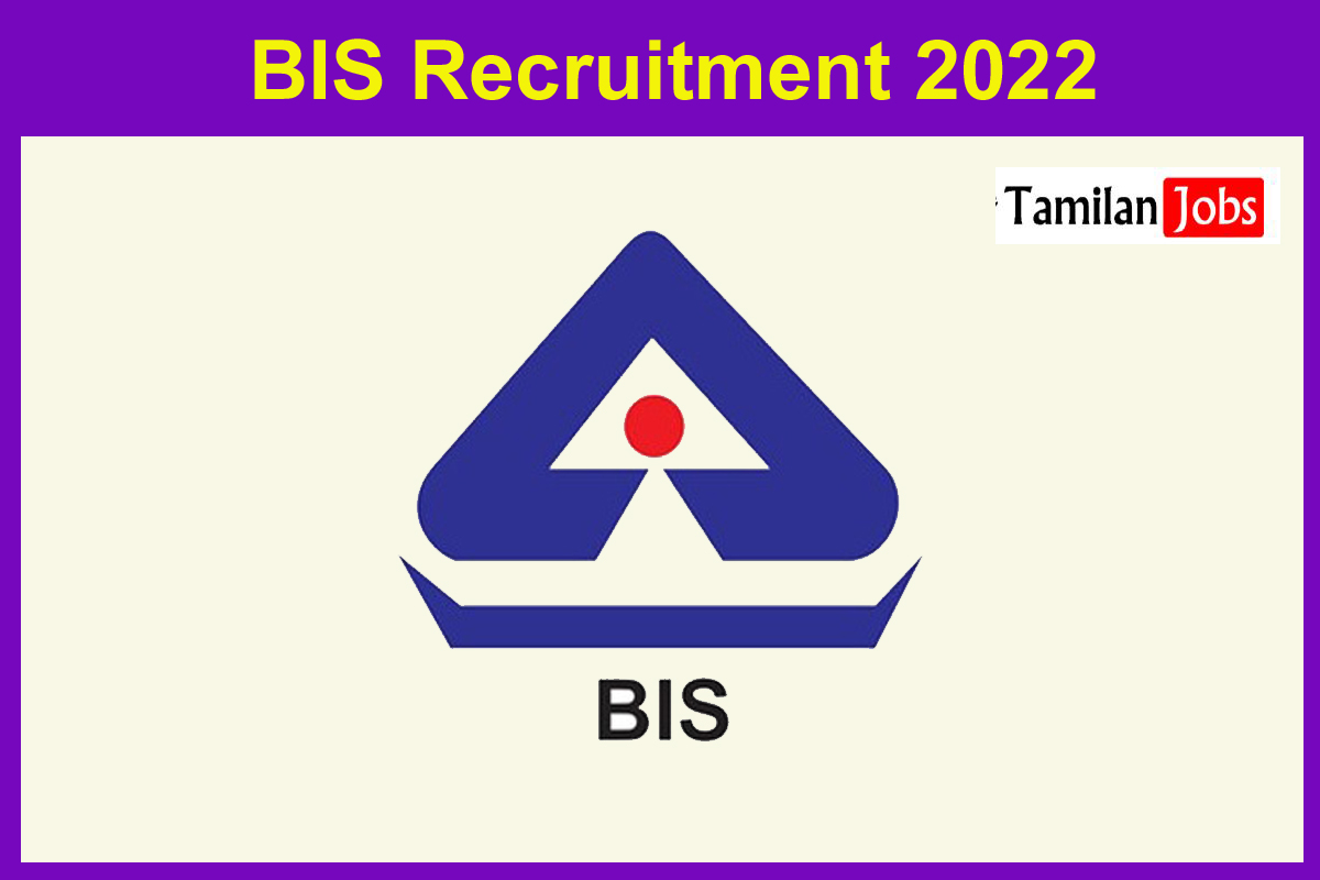 BIS Recruitment 2022 - Tamilan Jobs BIS Recruitment 2022