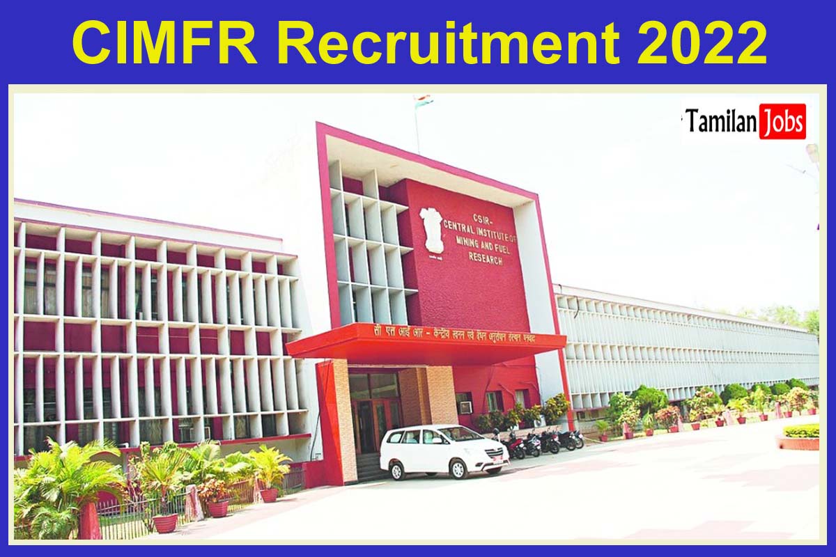 CIMFR Recruitment 2022