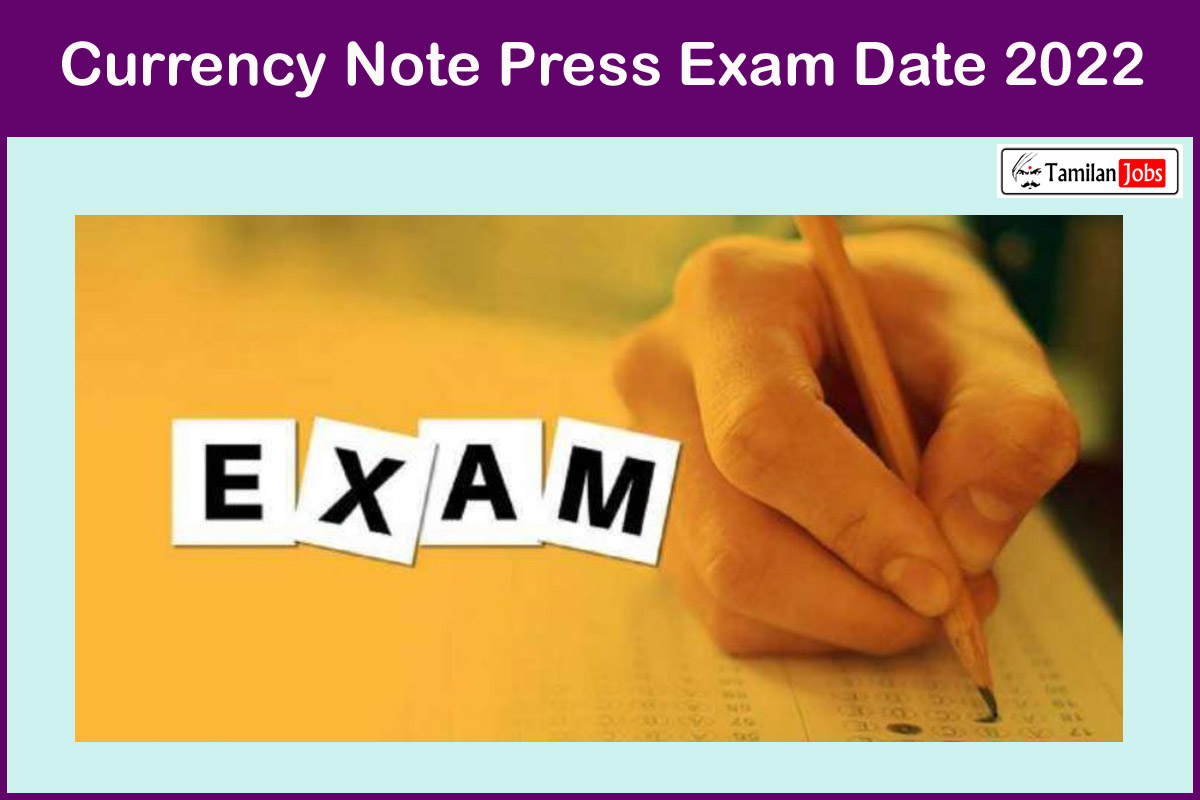 Currency Note Press Exam Date 2022