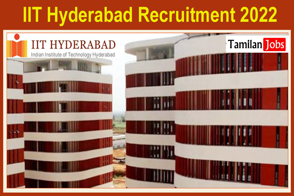 Iit Hyderabad Recruitment 2022