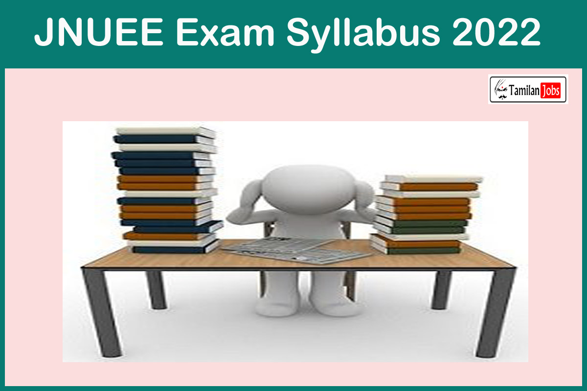 JNUEE Exam Syllabus 2022