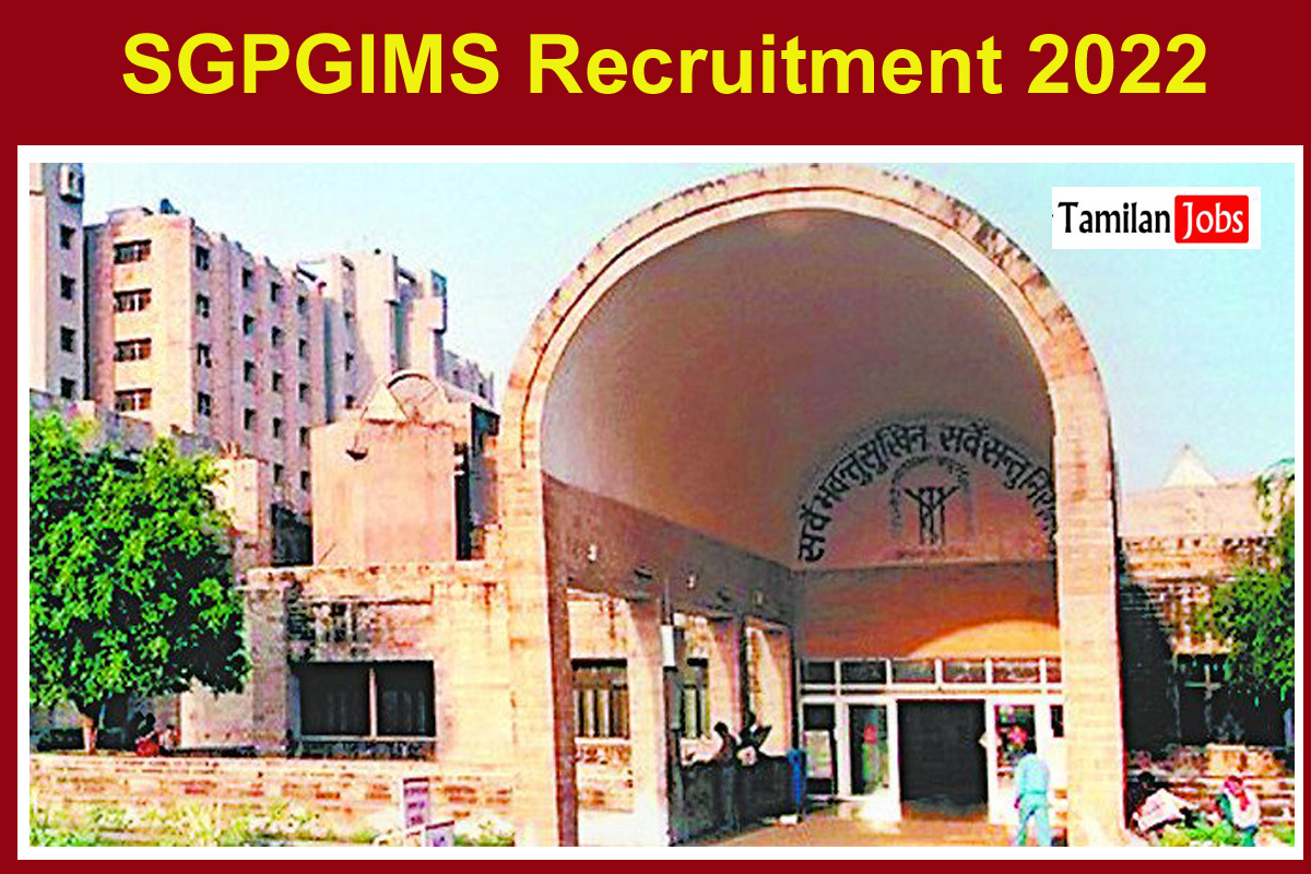 SGPGIMS Recruitment 2022