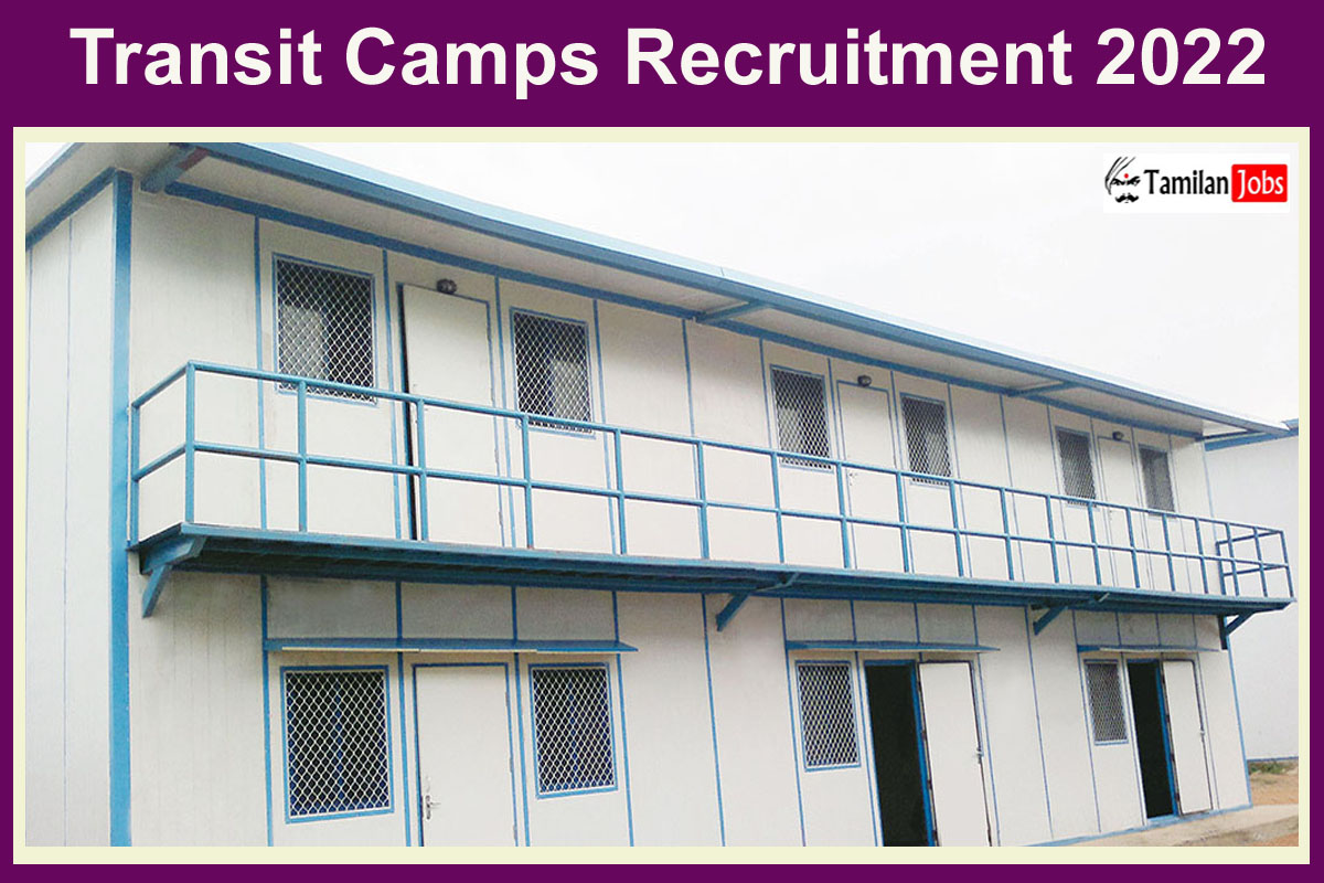 Transit Camps Recruitment 2022