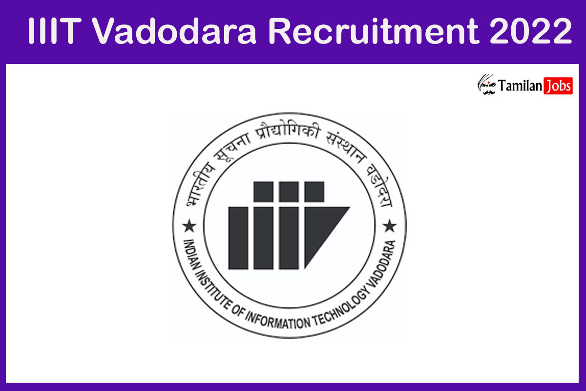 IIIT Vadodara Recruitment 2022