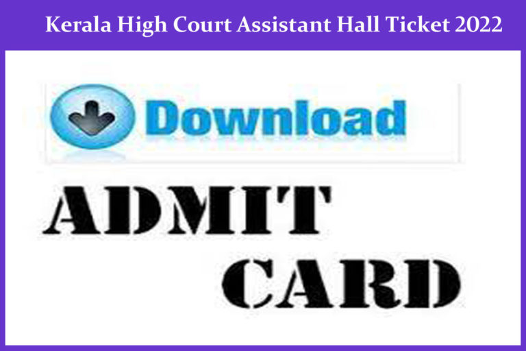 Kerala High Court Assistant Hall Ticket 2022
