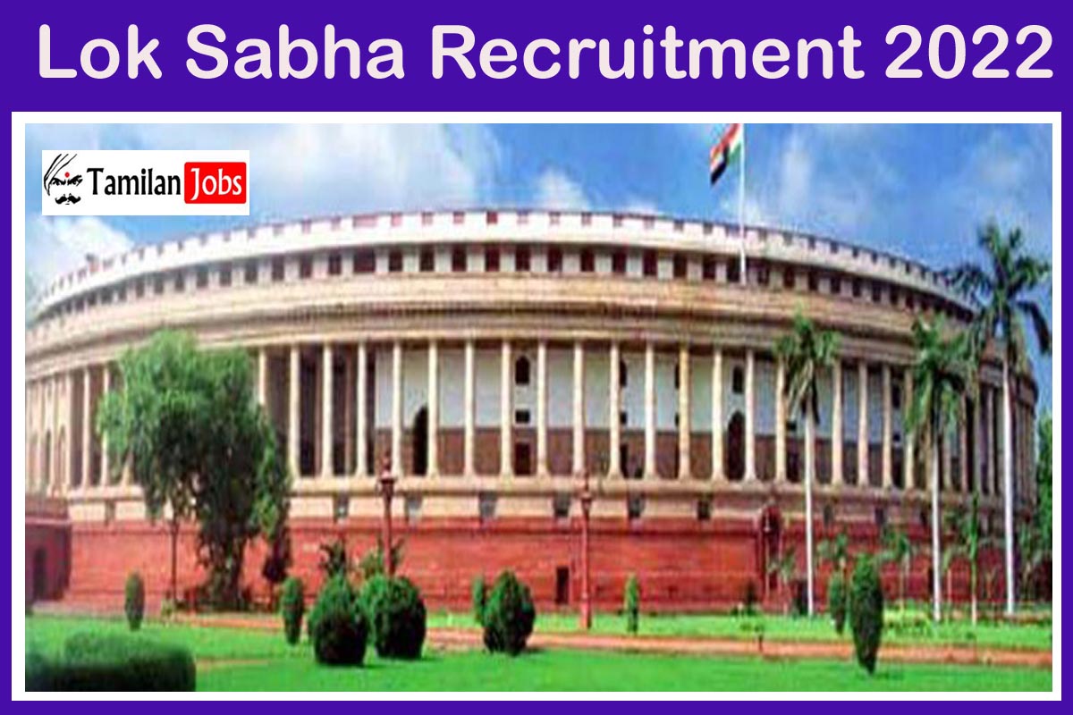 Lok Sabha Recruitment 2022