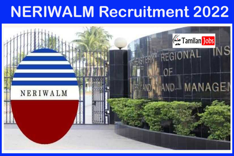 NERIWALM Recruitment 2022