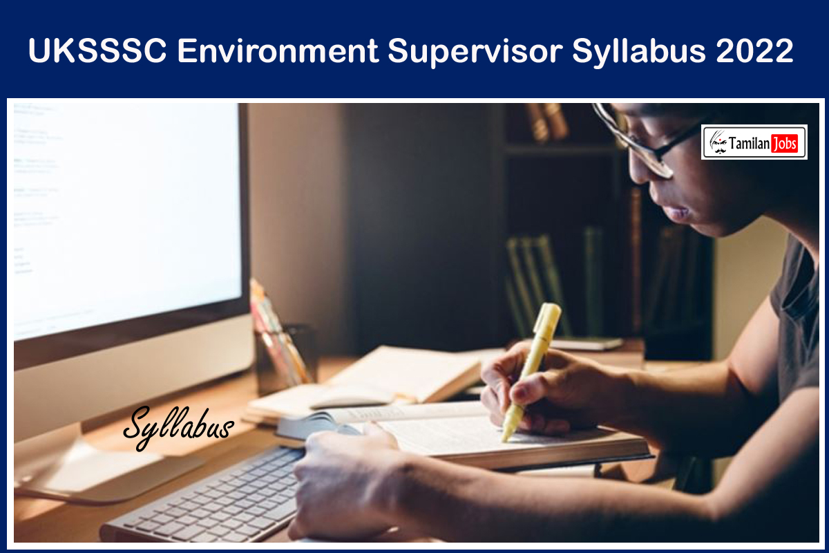 UKSSSC Environment Supervisor Syllabus 2022
