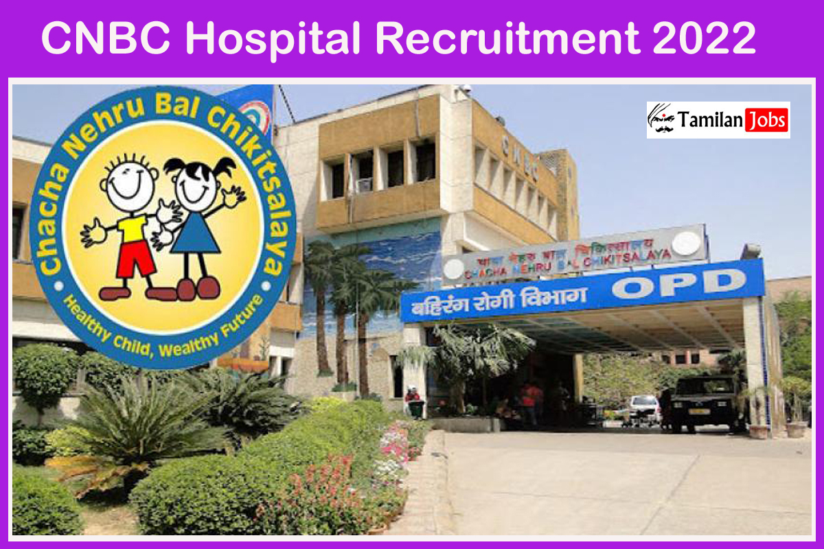 CNBC Hospital Recruitment 2022