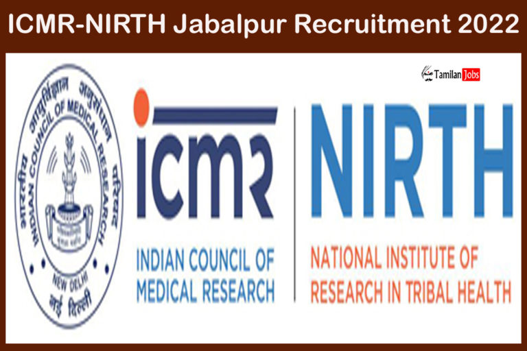 ICMR-NIRTH Jabalpur Recruitment 2022