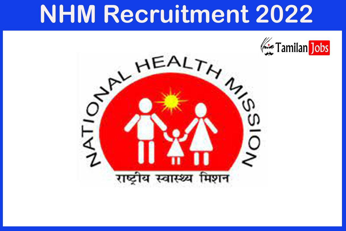 NHM Recruitment 2022 - Tamilan Jobs NHM Recruitment 2022