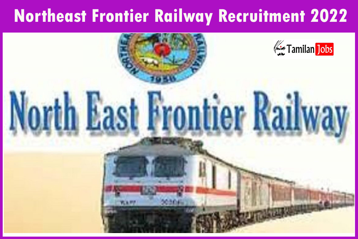 Northeast Frontier Railway Recruitment 2022