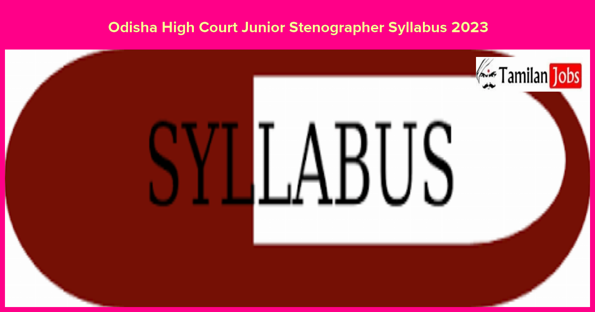 Odisha High Court Junior Stenographer Syllabus 2023