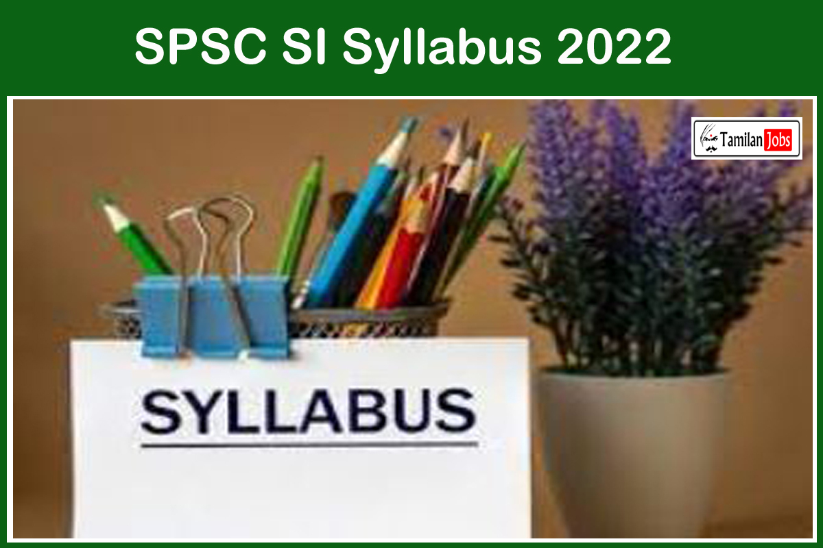 SPSC SI Syllabus 2022