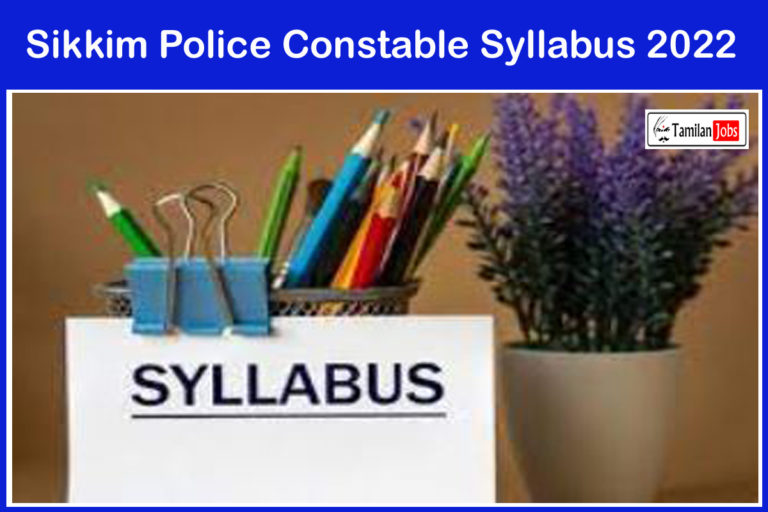 Sikkim Police Constable Syllabus 2022