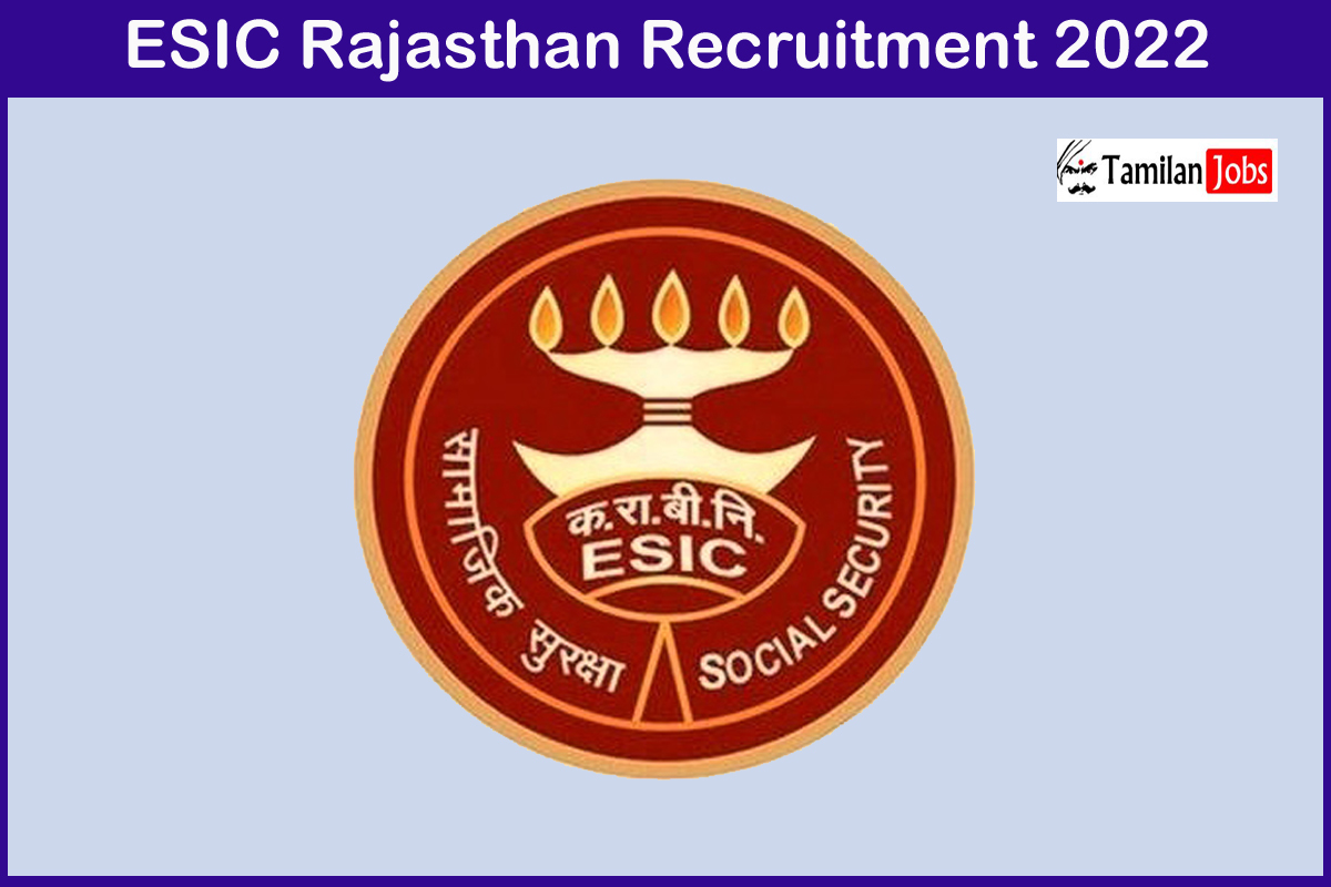 Esic Rajasthan Recruitment 2022