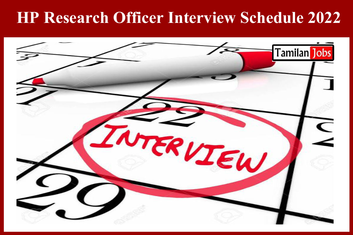 HP Research Officer Interview Schedule 2022