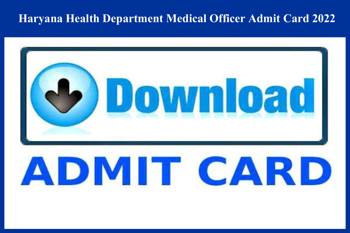 Haryana Health Department Medical Officer Admit Card 2022