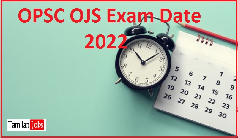OPSC OJS Exam Date 2022