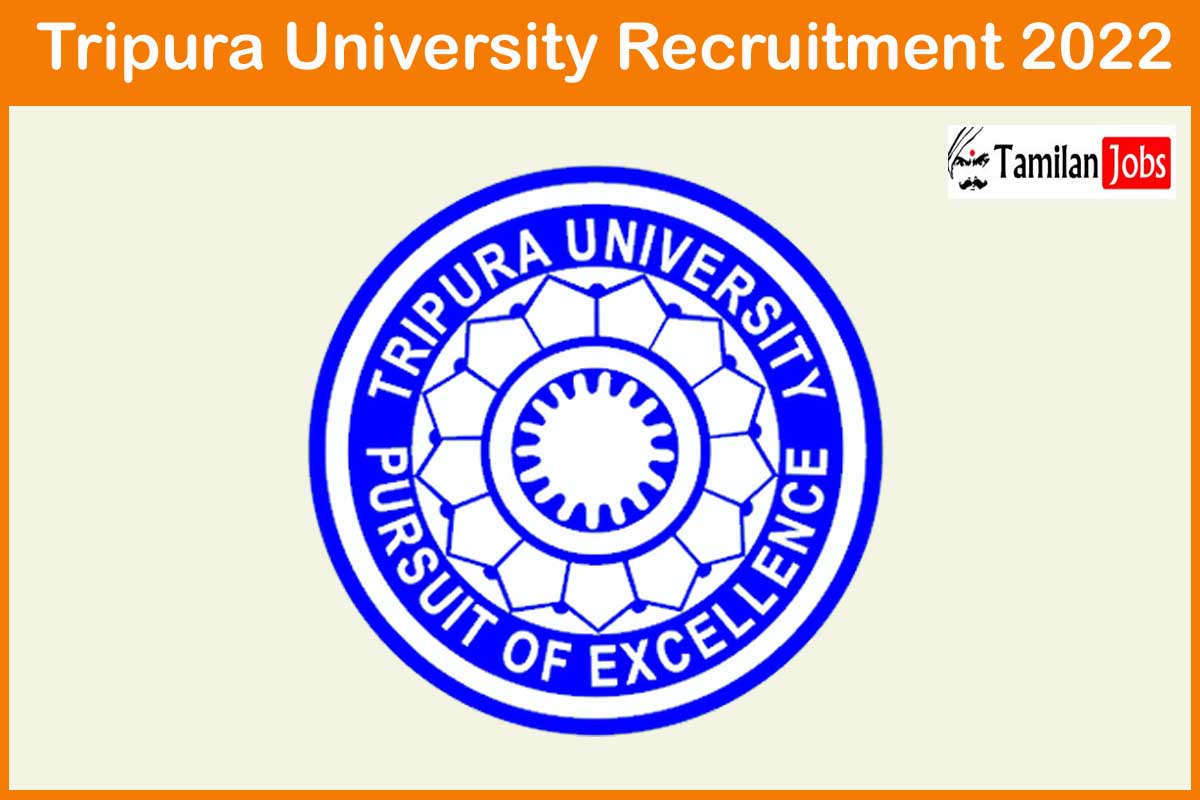 Tripura University Recruitment 2022 - Tamilan Jobs Tripura University Recruitment 2022