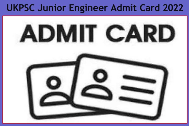 UKPSC Junior Engineer Admit Card 2022 Out @ Out, Check Exam Date