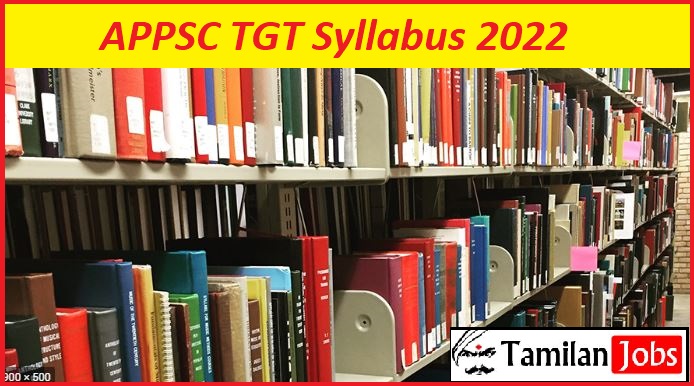 Arunachal Pradesh PSC TGT Syllabus 2022 & Check Exam Pattern @ appsc.gov.in