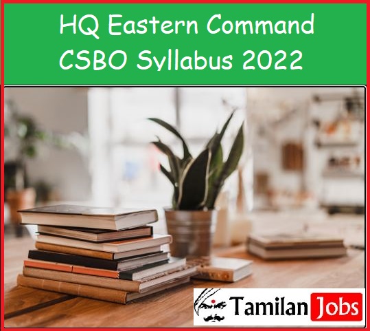 HQ Eastern Command CSBO Syllabus 2022 Check Group C Exam Pattern @ joinindianarmy.nic.in