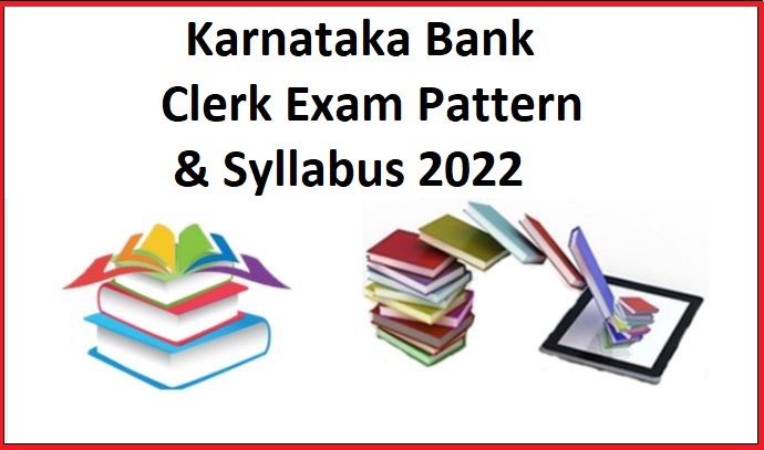 Karnataka Bank Clerk Syllabus 2022 & Exam Pattern Check @ karnatakabank.com
