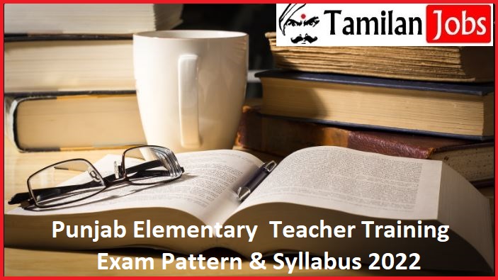 Punjab ETT Teacher Syllabus 2022 & Check Exam Pattern Here