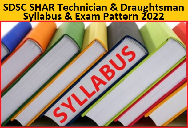 SDSC SHAR Technician Draughtsman Syllabus 2022 & Exam Pattern Check Here