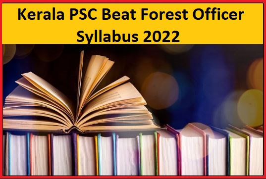 Kerala PSC Beat Forest Officer Syllabus 2022 Check Exam Pattern Here