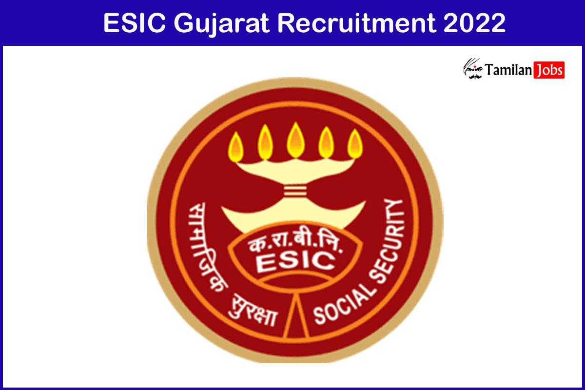 ESIC Gujarat Recruitment 2022