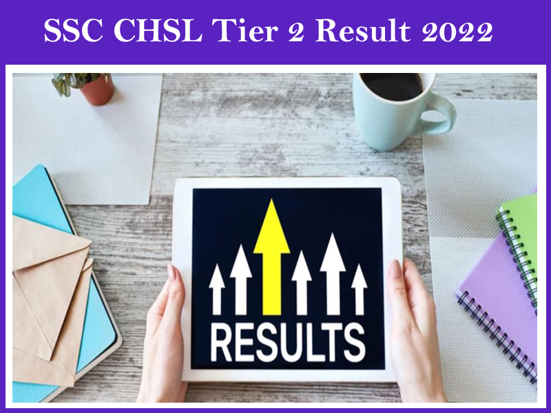 SSC CHSL Tier 2 Result 2022