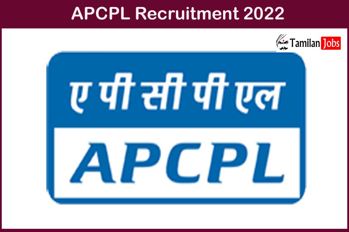 APCPL Recruitment 2022