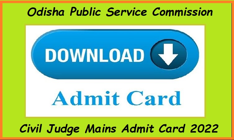 OPSC Civil Judge Mains Admit Card 2022 Out Download @ opsc.gov.in