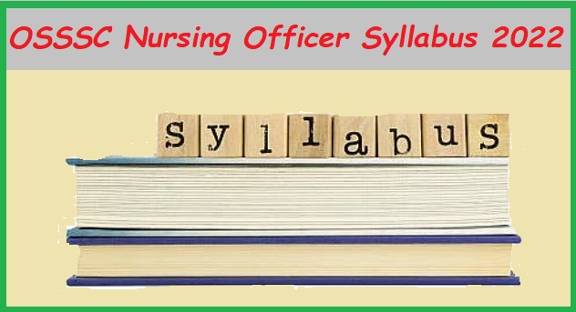 OSSSC Nursing Officer Syllabus 2022, Check Exam Pattern