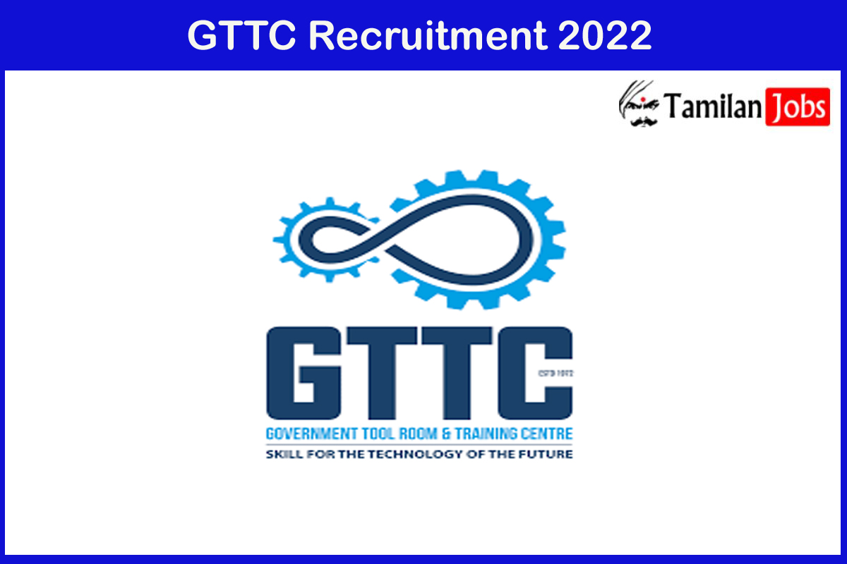 GTTC Recruitment 2022