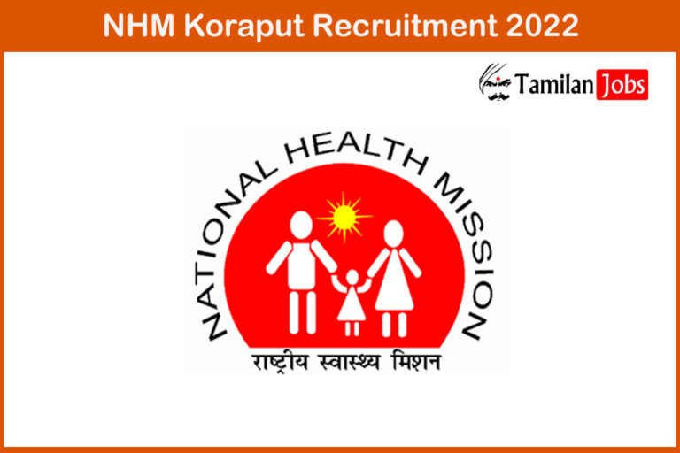 NHM Koraput Recruitment 2022 Out – 40 Medical Officer, Counselor Jobs