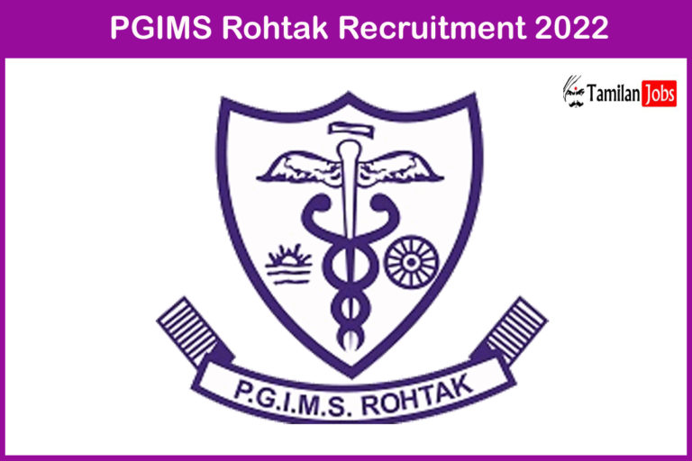 PGIMS Rohtak Recruitment 2022