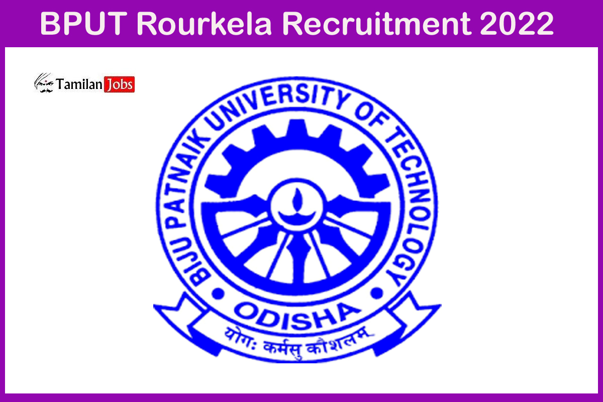 BPUT Rourkela Recruitment 2022