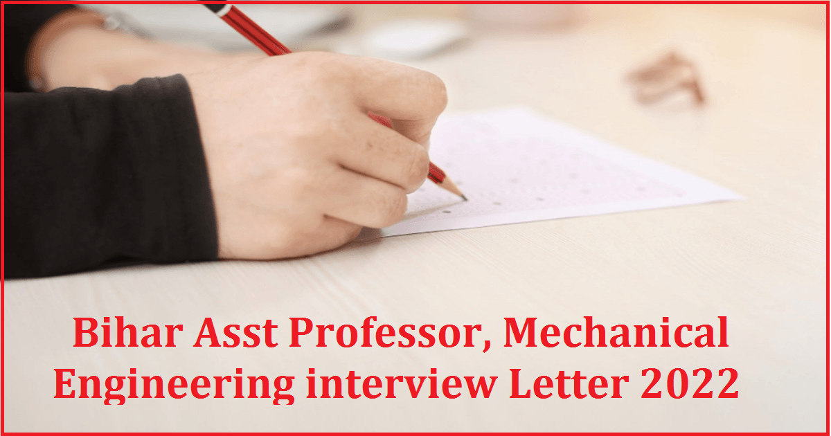 Bihar Asst Professor, Mechanical Engineering interview Letter 2022