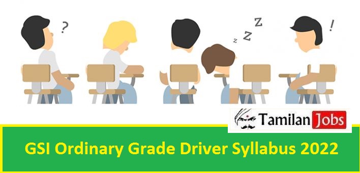 GSI Ordinary Grade Driver Syllabus 2022, Exam Pattern Check Here