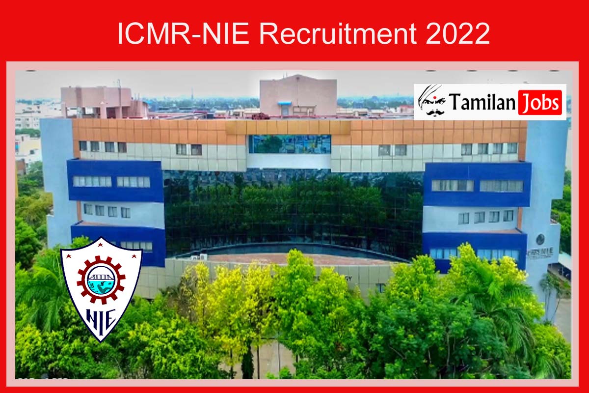 ICMR-NIE Recruitment 2022 