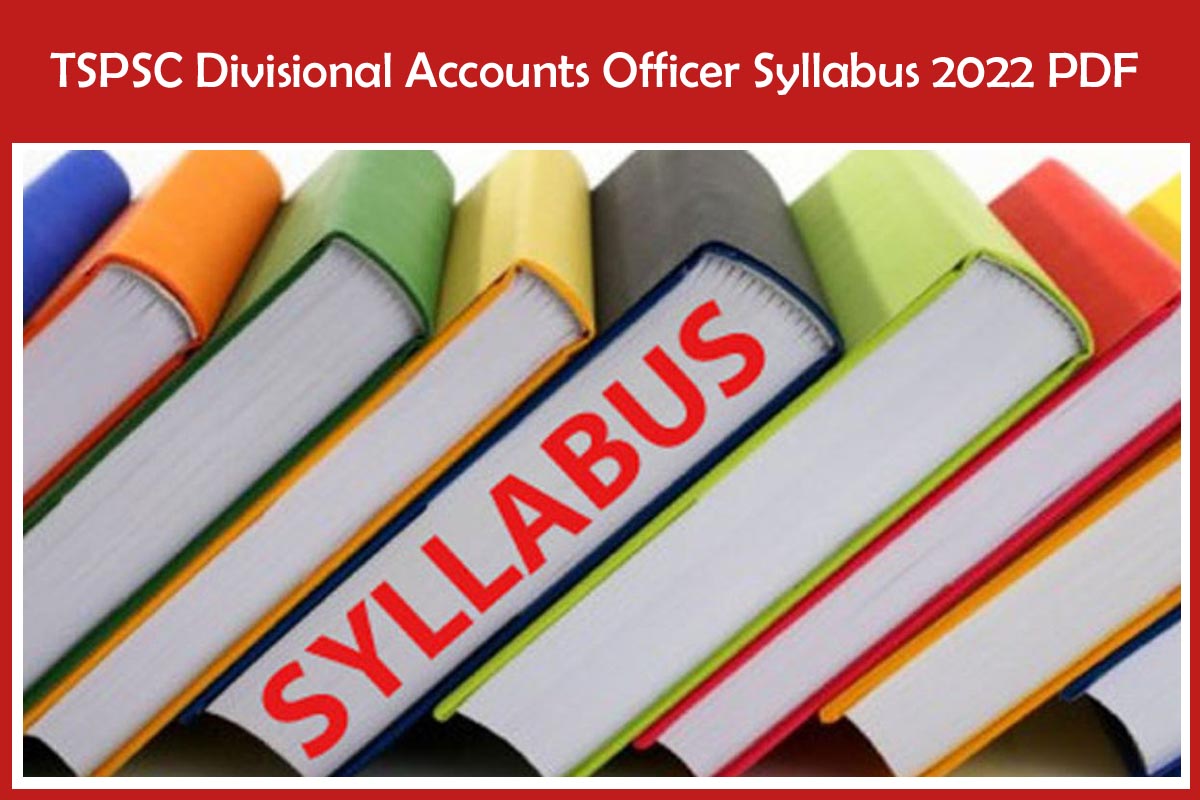 TSPSC Divisional Accounts Officer Syllabus 2022 PDF