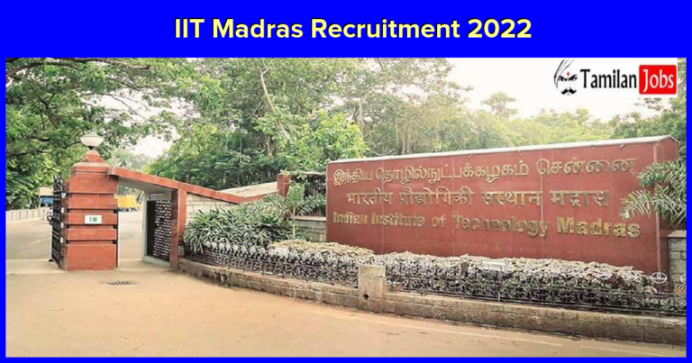 IIT Madras Recruitment 2022 Out – Project Associate Jobs, Salary 1,50,000/-PM