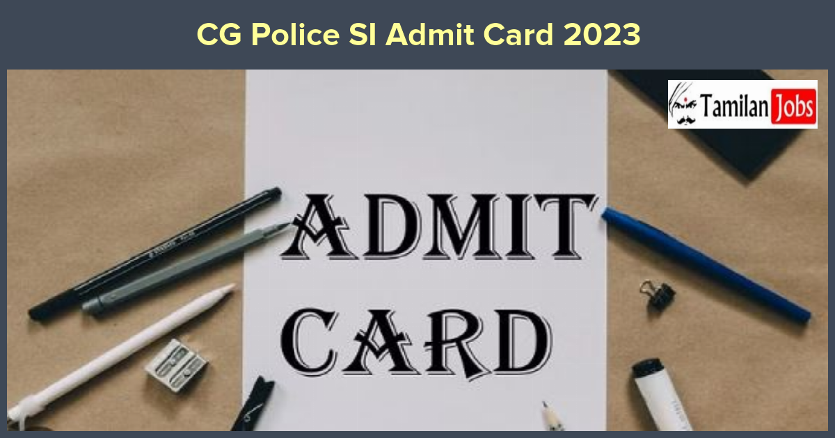 CG Police SI Admit Card 2023