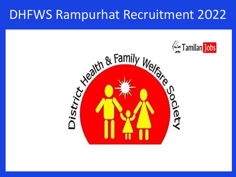 DHFWS Rampurhat Recruitment 2022