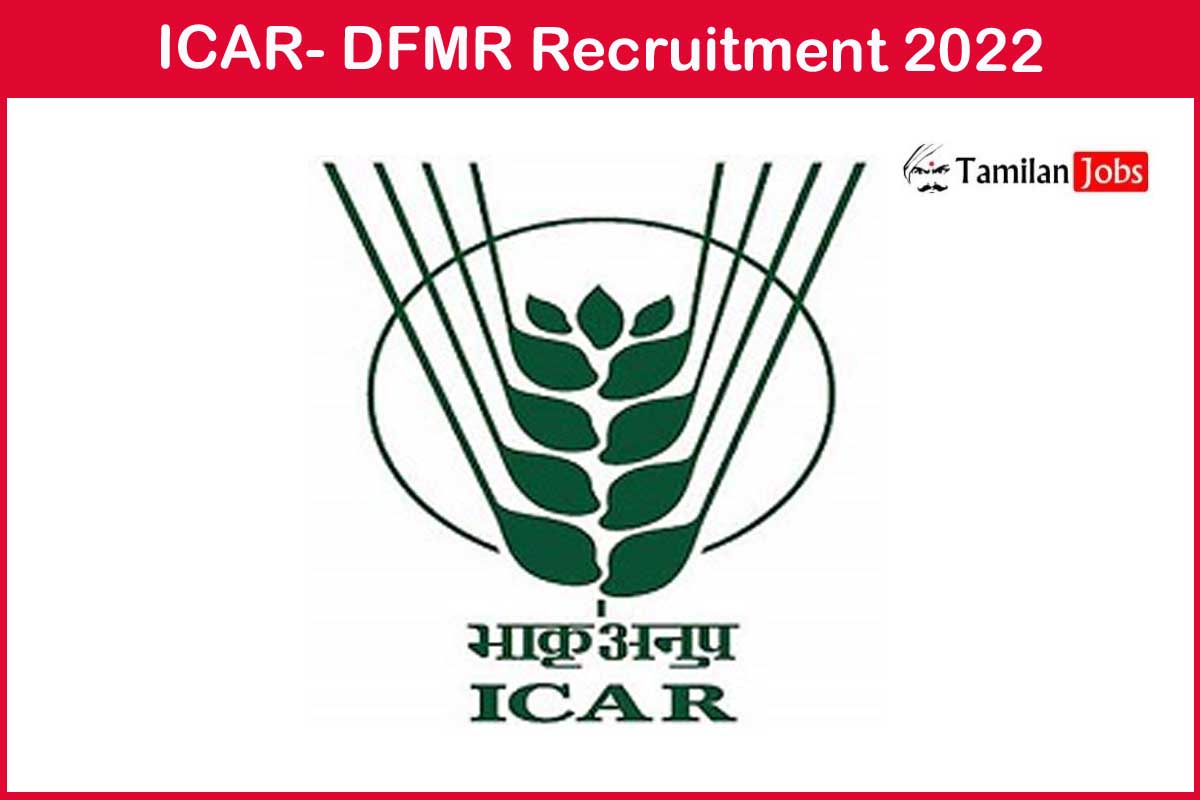 Icar- Dfmr Recruitment 2022